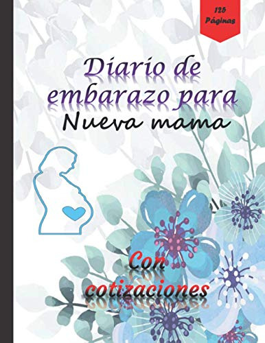Diario De Embarazo Para Nueva Mama: Capture Los Buenos Momen
