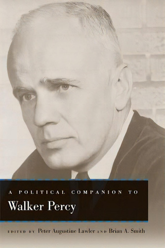 A Political Companion To Walker Percy, De Peter Augustine Lawler. Editorial University Press Kentucky, Tapa Blanda En Inglés