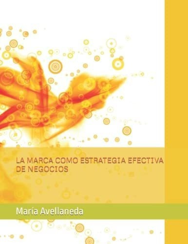 La Marcao Estrategia Efectiva De Negocios -..., De Avellaneda, Ing. María Est. Editorial Independently Published En Español