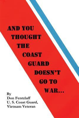 Libro And You Thought The Coast Guard Doesn't Go To War.....