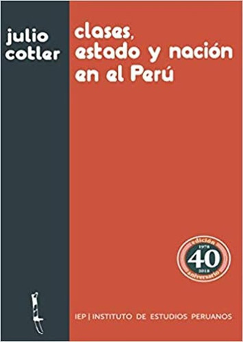 Clases, Estado Y Nación En El Perú - Julio Cotler Dolberg