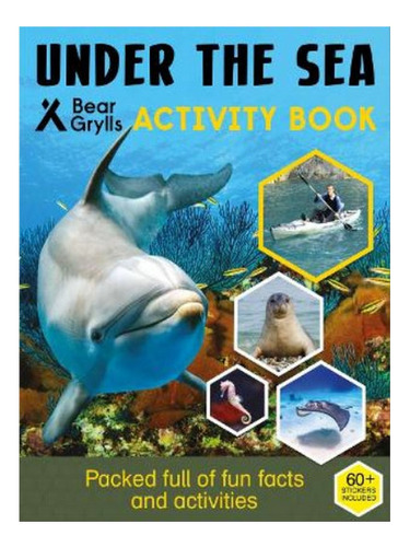 Bear Grylls Sticker Activity: Under The Sea - Bear Gry. Eb06
