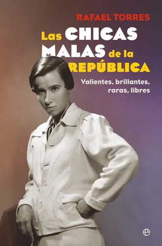 Libro: Las Chicas Malas De La República. Torres, Rafael. Esf