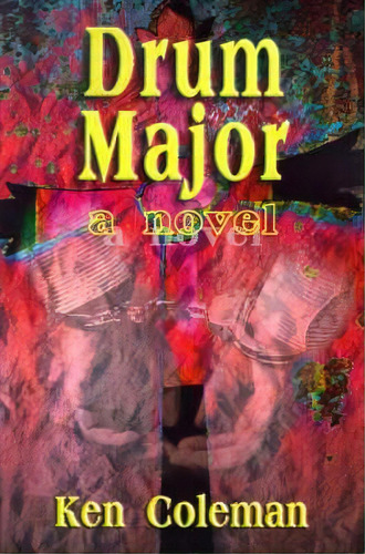 Drum Major, De Ken Coleman. Editorial Writers Club Press, Tapa Blanda En Inglés