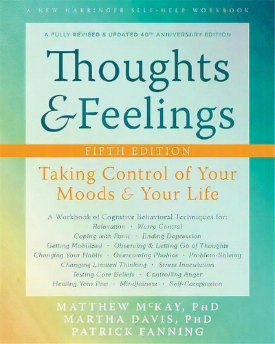Thoughts And Feelings : Taking Control Of Your Moods And Your Life, De Martha Davis. Editorial New Harbinger Publications, Tapa Blanda En Inglés