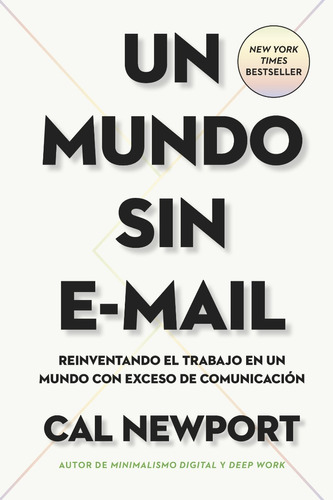 Libro Un Mundo Sin E-mail - Cal Newport