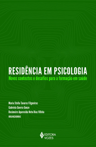 Residência em psicologia: vos contextos e desafios para a formação em saúde, de Britto, Lucia de Castro. Editorial Editora Vozes Ltda., capa mole em português, 2013