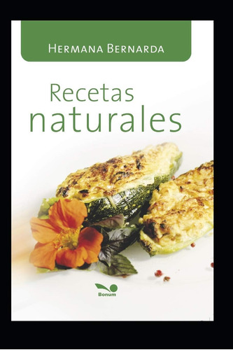 Libro: Recetas Naturales: Las Recetas De La Hna. Bernarda (s