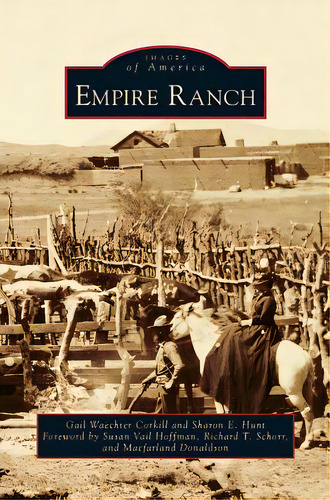 Empire Ranch, De Corkill, Gail Waechter. Editorial Arcadia Lib Ed, Tapa Dura En Inglés