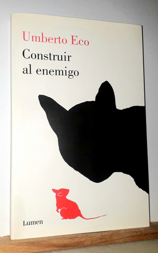 Construir Al Enemigo. Umberto Eco. Editorial Lumen 