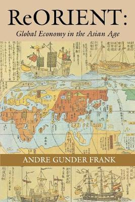Libro Reorient : Global Economy In The Asian Age - Andre ...