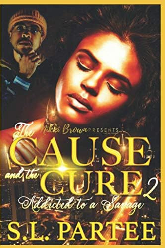 Libro:  The Cause And The Cure 2: Addicted To A Savage