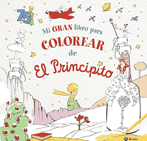 Mi Libro Para Colorear De El Principito, De De Saint-exupery, Antoine. Editorial Bruño, Tapa Blanda En Español