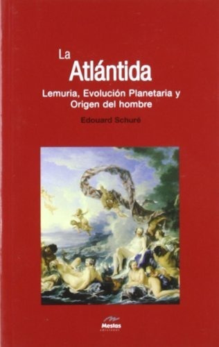 La Atlantida Evolucion Planetaria Y Origen Del Hombre - Schu