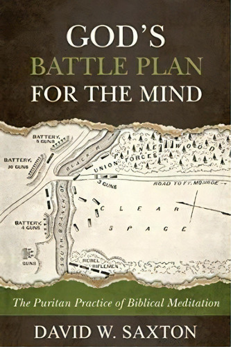 God's Battle Plan For The Mind : The Puritan Practice Of Biblical Meditation, De David W Saxton. Editorial Reformation Heritage Books, Tapa Blanda En Inglés