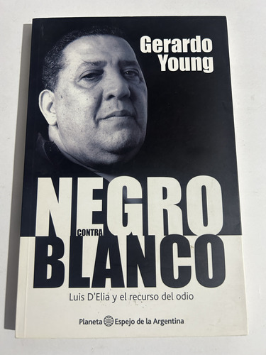 Libro Negro Contra Blanco - Luis D'elia - Gerardo Young