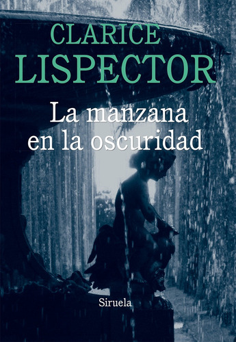 Manzana En La Oscuridad, Clarice Lispector, Siruela