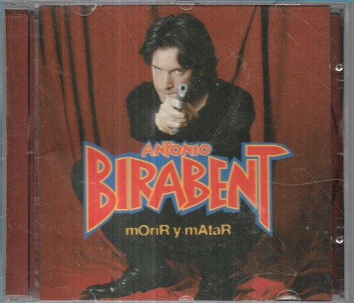 Antonio Birabent Album Morir O Matar Sello Bmg Cd Nuevo