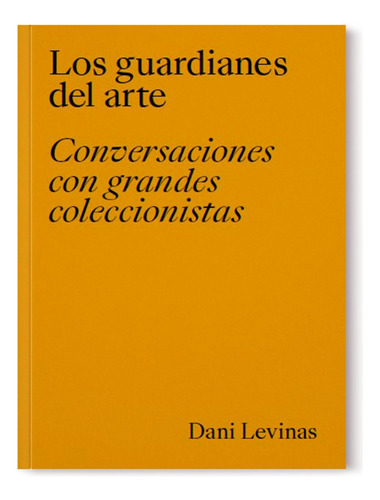 Los Guardianes Del Arte., De Levinas, Dani. La Fábrica Editorial, Tapa Blanda En Español