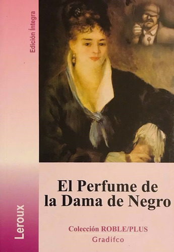 El Perfume De La Dama De Negro - Gaston Leroux