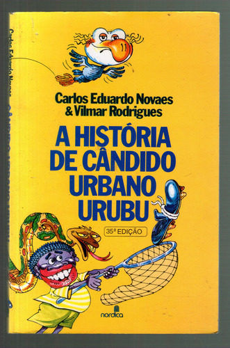 A História De Cândido Urbano Urubu - Carlos Eduardo Novaes