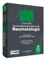 Comprar Livro Da Sociedade Brasileira De Reumatologia - 3ª Ed: Livro Da Sociedade Brasileira De Reumatologia - 3ª Ed, De Moreira, Caio. Editora Manole, Capa Mole, Edição 3 Em Português, 2023