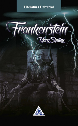 Frankenstein, de Mary Shelley. Serie 9585881129, vol. 1. Editorial CONO SUR, tapa blanda, edición 2015 en español, 2015