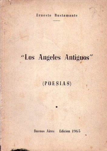 Los Angeles Antiguos * Bustamante Ernesto * Poesia 