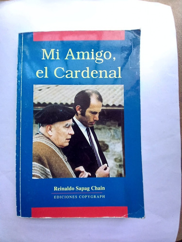 Mi Amigo, El Cardenal - Reinaldo Sapag Chain