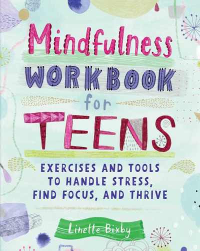 Libro: Mindfulness Workbook For Teens: Exercises And Tools T