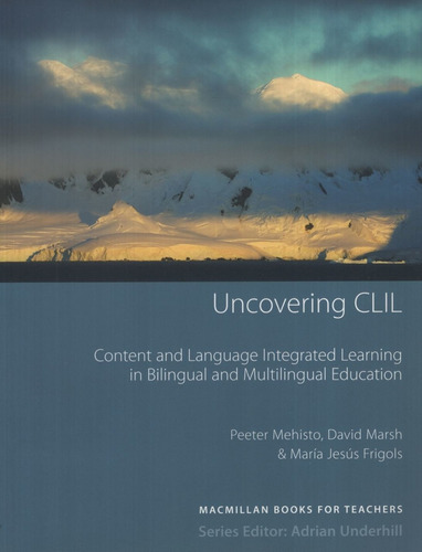 Uncovering Clil - Content And Language Integrated Learning I