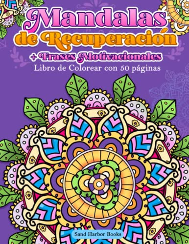 Mandalas De Recuperacion + Frases Motivadoras: 50 Mandalas O