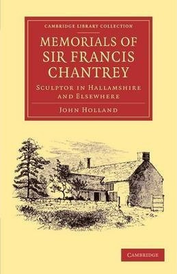 Libro Memorials Of Sir Francis Chantrey, R. A. : Sculptor...