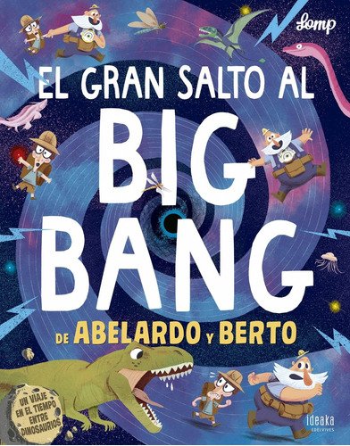 Libro El Gran Salto Al Big Bang De Abelardo Y Berto