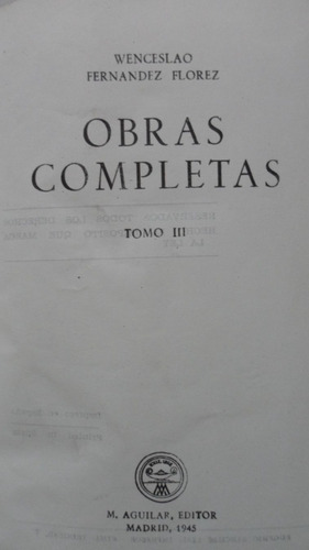 Obras Completas Tomo Iii Wenceslao Fernández Florez