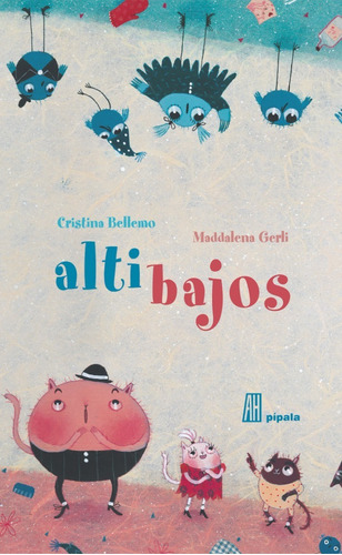 Imagen 1 de 9 de Altibajos - Libro Tapa Dura - Bellemo - Pipala