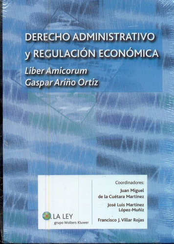 Derecho Administrativo Y Regulación Económica Liber Amicorum
