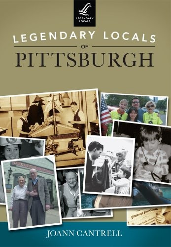 Legendary Locals Of Pittsburgh