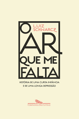 O Ar Que Me Falta: História De Uma Curta Infância E De Uma