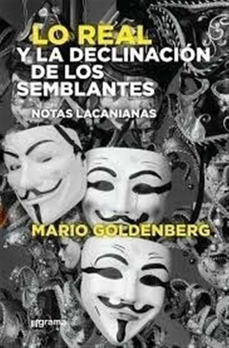 Lo Real Y La Declinacion De Los Semblantes.goldenberg, Mario