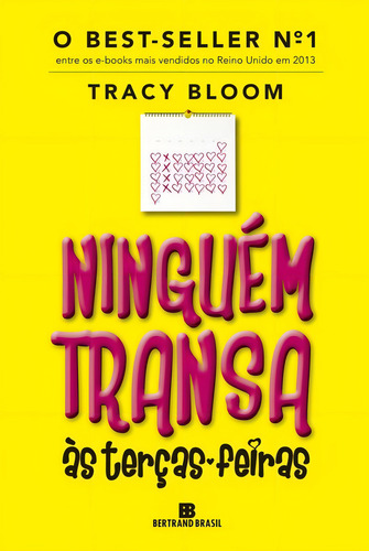 Ninguém transa às terças-feiras, de Bloom, Tracy. Editorial Editora Bertrand Brasil Ltda., capa mole em português, 2015