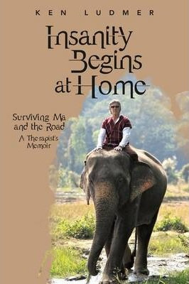 Libro Insanity Begins At Home : Surviving Ma And The Road...