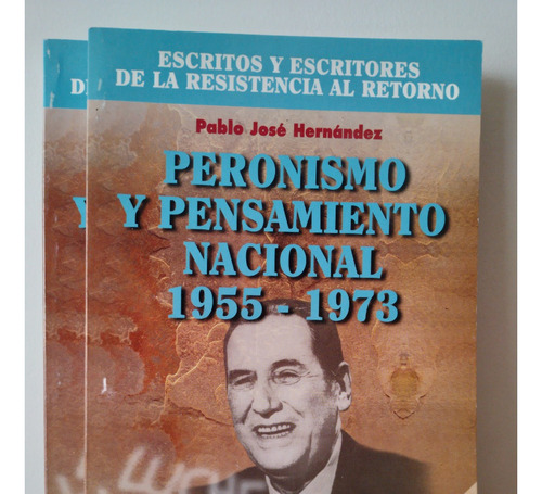 Peronismo Y Pensamiento Nacional 1955-1973, De Pablo Hernandez. Editorial Biblos, Tapa Blanda, Edición 1 En Español, 2006