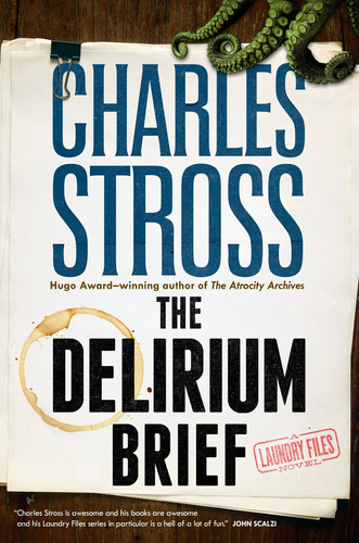 The Delirium Brief: A Laundry Files Novel (laundry Files, 8)