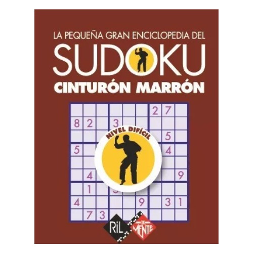 La Pequeña Gran Enciclopedia Del Sudoku. Cinturón Marrón - D