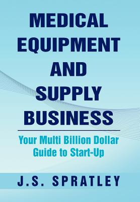 Libro Medical Equipment And Supply Business: Your Multi B...