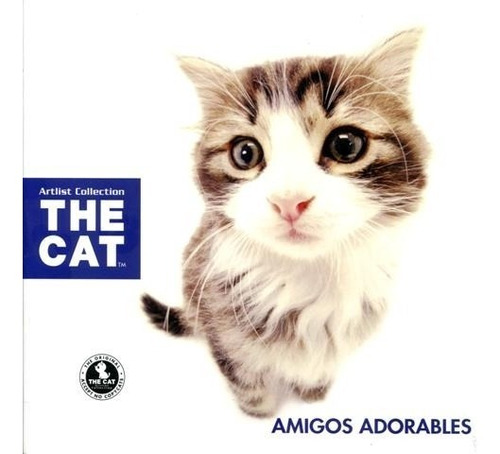 The Cat . Amigos Adorables