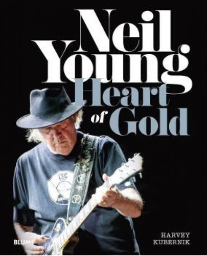 NEIL YOUNG HEART OF GOLD, de KUBERNIK, HARVEY. Serie N/a, vol. Volumen Unico. Editorial BLUME, tapa blanda, edición 1 en español, 2016