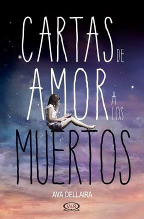 Cartas De Amor A Los Muertos - Dellaira Ava- Libro- V & R