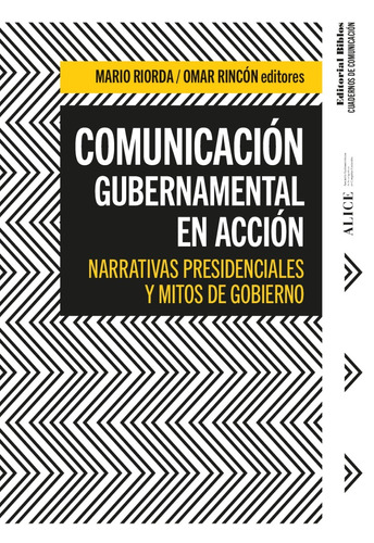 Comunicación Gubernamental En Acción. Narrativas Presidencia